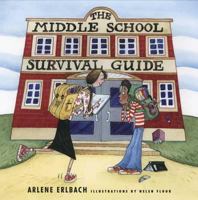 The Middle School Survival Guide: How to Survive from the Day Elementary School Ends until the Second High School Begins 0802776574 Book Cover