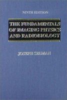 The Fundamentals of Imaging Physics and Radiobiology: For the Radiologic Technologist 0398069875 Book Cover