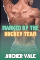 Marked by the Hockey Team (Gay Submission Erotica: Edging and Ownership) B0CV1GX3QB Book Cover