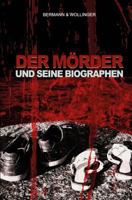 Der Mörder Und Seine Biographen 1544063970 Book Cover