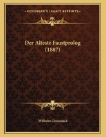 Der Alteste Faustprolog (1887) 1169448666 Book Cover