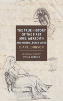 True History of the First Mrs.Meredith and Other Lesser Lives 0394480341 Book Cover