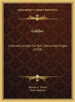 Galilee: A Sacred Cantata For Soli, Chorus And Organ 1104130548 Book Cover