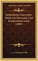 Methodische Unterrichts-Briefe Der Harmonie-Und Kompositions-Lehre (1899) 1160194890 Book Cover