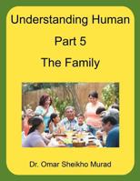 Understanding Human, Part 5, The Family 1467009679 Book Cover