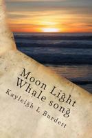 Moon Light Whale Song 146806424X Book Cover
