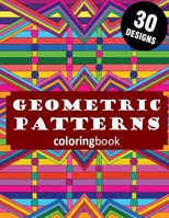 30 Designs Geometric Patterns Coloringbook: Fun Coloring Therapy For Relaxation 1700542540 Book Cover