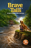 Brave Tails: Part 2: 25 Tales of Courage, Loyalty, and Rescue (The Brave and Kind Tails Collection) B0H3TD731D Book Cover