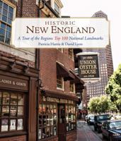 Historic New England: A Tour of the Region's Top 100 National Landmarks 1493024566 Book Cover
