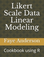 Likert Scale Data Linear Modeling: A Cookbook using R B08NDXFDWX Book Cover