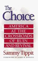 The Choice: America At the Crossroads of Ruin and Revival 0802452477 Book Cover