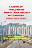 A MANUAL OF MOBILE SURVEILLANCE MISTAKES AND SOLUTIONS (GERU METHOD - COVERT SURVEILLANCE) B0F5WVR1FP Book Cover