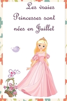 Les vraies Princesses sont nées en Juillet: Cahier personnalisé est aussi un livre d’or, un cadeau original à offrir pour les anniversaires. Il y a ... Journal Carnet Souvenir (French Edition) 1657111377 Book Cover