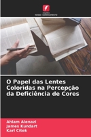 O Papel das Lentes Coloridas na Percepção da Deficiência de Cores 620562852X Book Cover