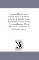 Memoirs of John Frederic Oberlin: Pastor of Waldbach, in the Ban de La Roche 1425522432 Book Cover