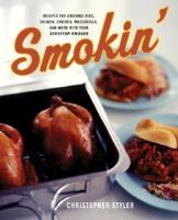 Smokin': Recipes for Smoking Ribs, Salmon, Chicken, Mozzarella, and More with Your Stovetop Smoker 0060548150 Book Cover