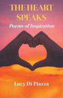 The Heart Speaks: Poems of Inspiration 1532059442 Book Cover