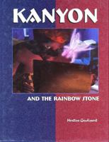 Kanyon and the Rainbow Stone 0967754704 Book Cover