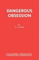 Dangerous Obession (Acting Edition) 0573016828 Book Cover