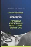 Navigating PCOS: Empowering Women Through Understanding and Self-Care B0CFCWZQ9V Book Cover