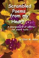Scrambled Poems from My Heart: A Smorgasbord of Poetry for Every Taste 1973918021 Book Cover