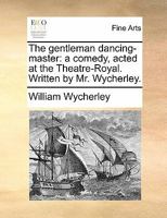 The Gentleman Dancing-Master 1419163469 Book Cover