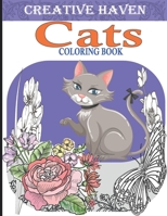 Creative Haven Cats Coloring Book: Creative kittens Coloring Book, Adult Coloring Creative haven, A Creative Haven Coloring book for Stress Relief And Relaxation B08XNVDDS7 Book Cover