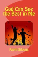 God Can See the Best in Me 1729618219 Book Cover