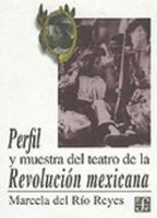 Perfil y muestra del teatro de la Revolucion Mexicana (Tezontle) 9681649052 Book Cover