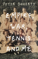 Empire, War, Tennis and Me 0522878563 Book Cover
