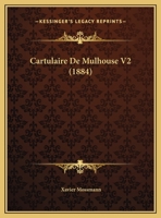 Cartuhire de Mulhouse. Tome deuxieme. 1241383545 Book Cover