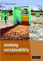 Seeking Sustainability in an Age of Complexity 0521695325 Book Cover