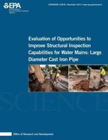 Evaluation of Opportunities to Improve Structural Inspection Capabilities for Water Mains: Large Diameter Cast Iron Pipe 1500606200 Book Cover
