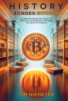 History Echoes Bitcoin B0C7M1TVSL Book Cover