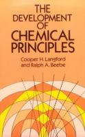 The Development of Chemical Principles (Dover Classics of Science and Mathematics) 0486683591 Book Cover