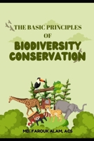The Basic Principles of Biodiversity Conservation (Environment and Forest) B0CM3SSDHT Book Cover
