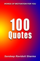 100 Quotes: Words Of Motivation For You 1089642652 Book Cover