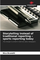 Storytelling instead of traditional reporting - sports reporting today 6209419186 Book Cover