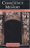 Conscience and Memory: Meditations in a Museum of the Holocaust 0226424162 Book Cover