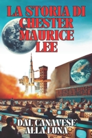 LA STORIA DI CHESTER MAURICE LEE: Dal Canavese alla Luna (Personaggi e misteri in Canavese) (Italian Edition) B0DFTWBJDB Book Cover