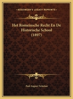 Het Romeinsche Recht En De Historische School (1897) 1169446078 Book Cover
