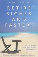 Retire Richer and Faster! 1606046551 Book Cover
