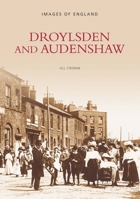 Droylsden and Audenshaw (Images of England) 0752410687 Book Cover