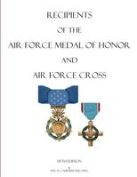 Recipients of the Air Force Medal of Honor and Air Force Cross 1503240746 Book Cover