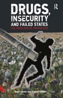 Drugs, Insecurity and Failed States: The Problems of Prohibition 0415627060 Book Cover