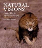 Natural Visions: Creative Tips for Wildlife Photography 0817449922 Book Cover