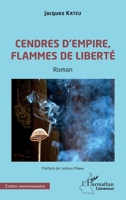 Cendres d'empire, flammes de liberté (Harmattan Cameroun) (French Edition) 2336574829 Book Cover