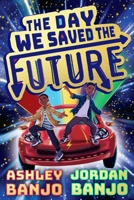 The Day We Saved the Future 0702306452 Book Cover