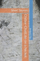Chitter-ChatLite on a Nickel: Short Stories B09XZDTTC2 Book Cover