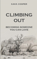 Climbing Out: Becoming Someone You Can Love B08C9616QQ Book Cover